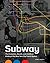 Subway: The Curiosities, Secrets, and Unofficial History of the New York City Transit System