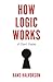 How Logic Works: A User's G...