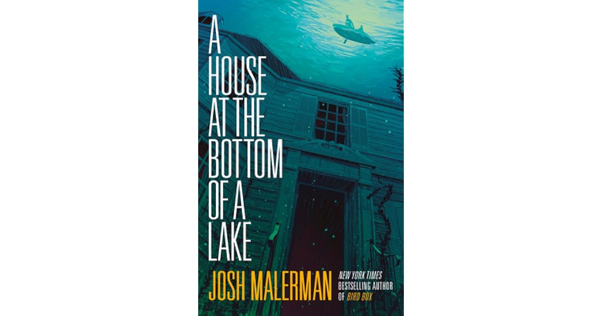 A House at the Bottom of a Lake by Josh Malerman