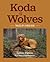 Koda and the Wolves: Tales ...