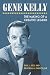 Gene Kelly: The Making of a...