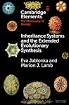 Inheritance Systems and the Extended Evolutionary Synthesis (Elements in the Philosophy of Biology)