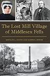 The Lost Mill Village of Middlesex Fells (Brief History)