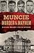 Muncie Murder & Mayhem