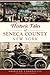 Historic Tales of Seneca County, New York (American Chronicles)