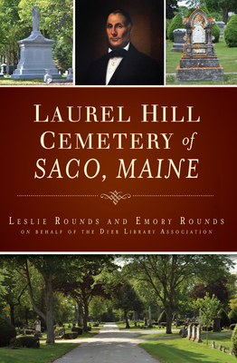 Laurel Hill Cemetery of Saco, Maine (Landmarks)