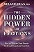The Hidden Power of Emotions: How to Activate Your Energy Field and Transform Your Life