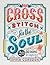 Cross Stitch For The Soul by Emma Congdon