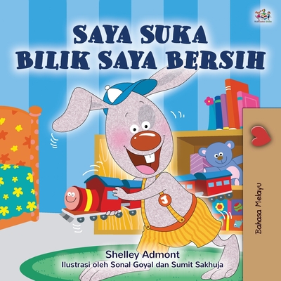 I Love to Keep My Room Clean (Malay Children's Book) (Malay Bedtime Collection) (Malay Edition)