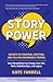 Story Power: Secrets to Cre...