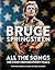 Bruce Springsteen: All the Songs: The Story Behind Every Track