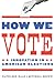 How We Vote by Kathleen   Hale