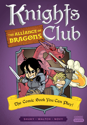 Knights Club: The Alliance of Dragons: The Comic Book You Can Play (Paperback)
