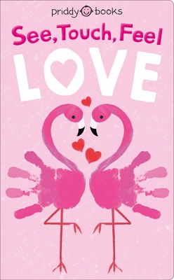 See Touch Feel: Love (Board Book)