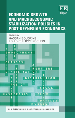 Economic Growth and Macroeconomic Stabilization Policies in Post-Keynesian Economics (New Directions in Post-Keynesian Economics series)