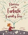Florence and Her Fantastic Family Tree by Judy Gilliam