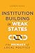 Institution Building in Wea...