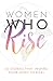 Women Who Rise by Kate Butler