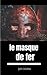 Le masque de fer: Enquête sur les dessous d'un secret d'Etat (French Edition)