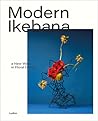 Modern Ikebana: A...