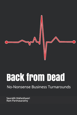 Back from Dead: No-Nonsense Business Turnarounds