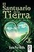 El Santuario de la Tierra (Spanish Edition)