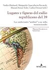 Lugares y figuras del exilio republicano del 39 (Trans-Atlántico / Trans-Atlantique) (Spanish Edition)