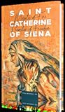 Saint Catherine of Siena: Mystic of Fire, Preacher of Freedom