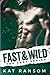 Fast & Wild: A Formula 1 Racing Romance (The Fast Series)