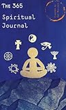 The 365 Spiritual Journal: Daily Guided Questions To Expand Consciousness & Deepen Self-Trust