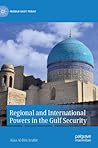 Regional and International Powers in the Gulf Security (Middle East Today)