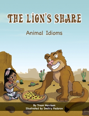 The Lion's Share: Animal Idioms (A Multicultural Book)