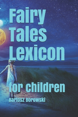 Fairy-tale Lexicon: Part I