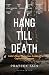 Hang Till Death by Prateek Jain