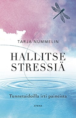 Hallitse stressiä - Tunnetaidoilla irti paineista (Paperback)