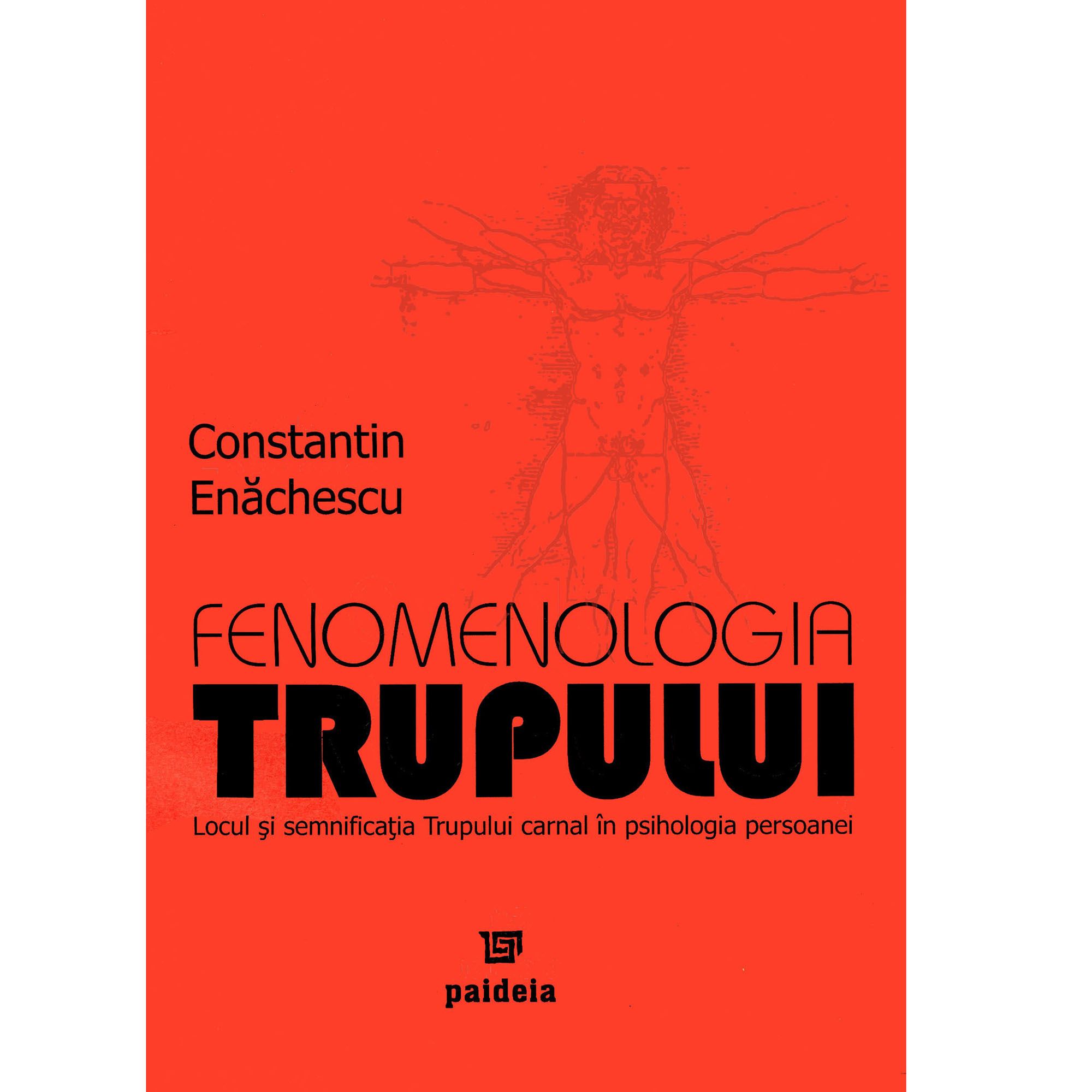 Fenomenologia trupului. Locul și semnificația Trupului carnal în psihologia persoanei (Paperback)