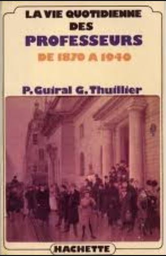 La vie quotidienne des professeurs en France de 1870 a 1940 (Paperback)