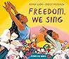 Freedom, We Sing by Amyra Leon