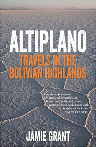 Altiplano: Travels in the Bolivian Highlands