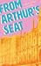 From Arthur’s Seat by Merel de Beer