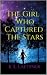The Girl Who Captured The Stars by K.L. Laettner The Girl Who Captured The Stars by K.L. Laettner