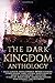 The Dark Kingdom Anthology