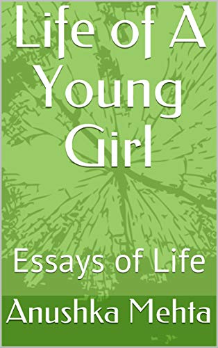 Life of A Young Girl: Essays of Life