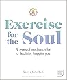 Exercise for the Soul: 9 types of Meditation for a Healthier, Happier You