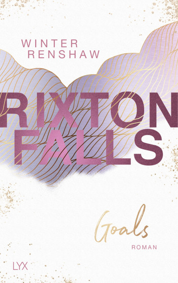 Rixton Falls - Goals (Rixton Falls, #3)