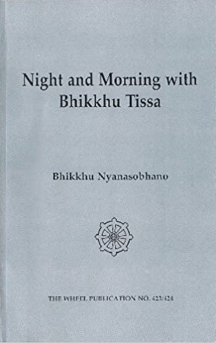 Night and Morning with Bhikkhu Tissa