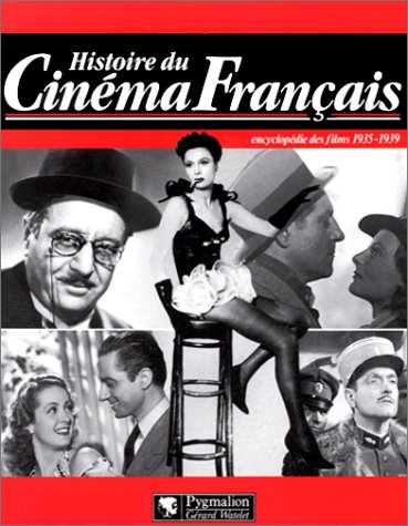 Histoire du cinema francais - encyclopedie des films 1935-1939 (broche): - L'EDITION DU CENTENAIRE 612 FILMS