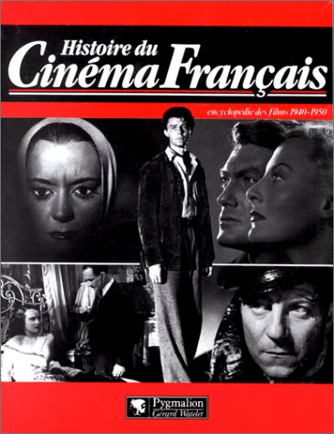 Histoire du cinema francais - encyclopedie des films 1940-1950 (broche): - L'EDITION DU CENTENAIRE 807 FILMS