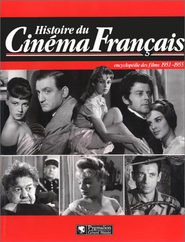 Histoire du cinéma français : encyclopédie des films 1951-1955