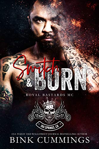Switch & Burn (Royal Bastards MC: Idaho Springs Chapter #1)